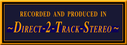 Recorded and produced directly to 2-Track-Stereo Digital