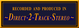 Recorded and produced directly to 2-track-stereo