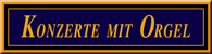 Konzerte mit Orgel